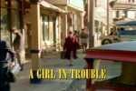 A Girl in Trouble