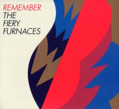 The Fiery Furnaces - Remember