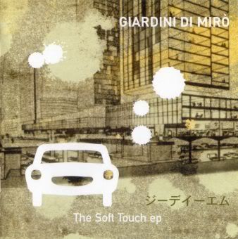 Giardini di Mirò - The Soft Touch EP